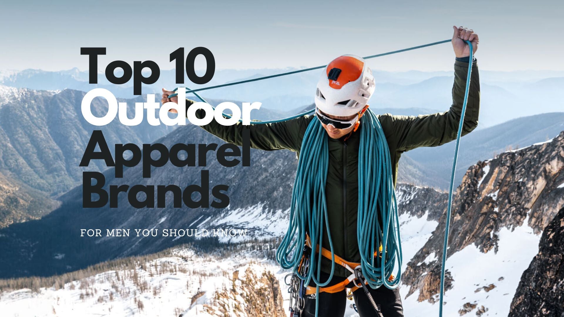 Top 10 Outdoor Apparel Brands for Men You Should Know